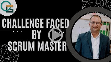 Challenge Faced by Scrum Master