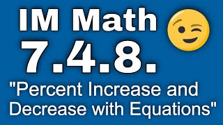 😉 7th Grade, Unit 4, Lesson 8 "Percent Increase and Decrease with Equations" Open Up Resources
