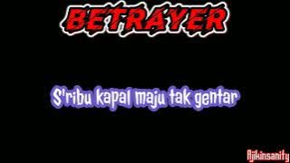 BETRAYER- Pasukan Berani Mati Lirik