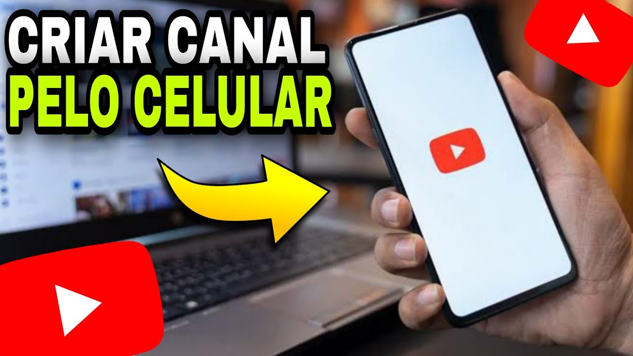 COMO CRIAR UM CANAL NO YOUTUBE PELO CELULAR [Muito Fácil] - YouTube