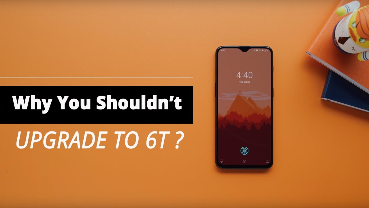 OnePlus 6T - WHY YOU SHOULDN'T UPGRADE YET ? (Top 3 Legit Reasons)