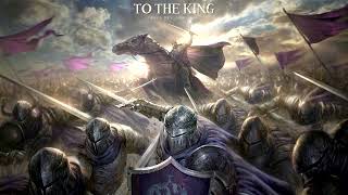 To The King | EPIC HEROIC FANTASY ORCHESTRAL BATTLE MUSIC