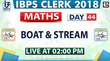 Boat & Stream | IBPS Clerk 2018 | Maths | Day 44 | 2:00 PM