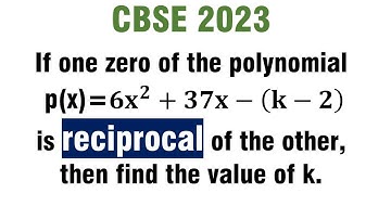 If one zero of the polynomial p(x)=6x^2+37x-(k-2) is reciprocal of the other, then find value of k