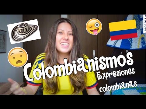 COLOMBIANISMOS/PALABRAS, EXPRESIONES COLOMBIANAS - LinaCast