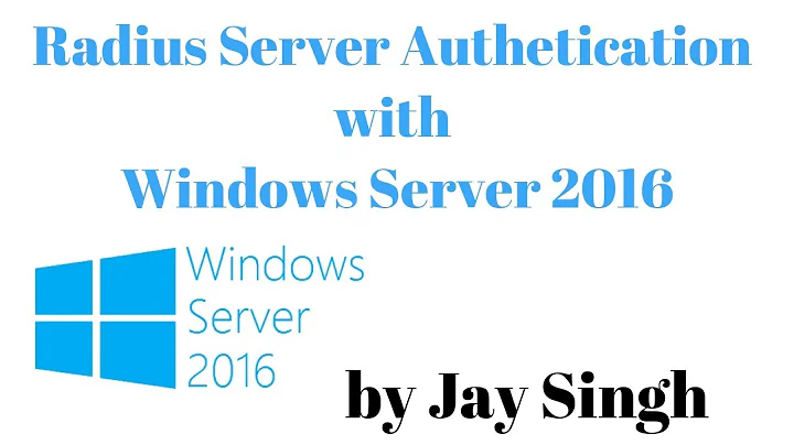 Part 1: Radius Server for WiFi Authentication with Windows Server 2016