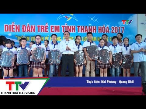 Video Diễn đàn trẻ em tỉnh Thanh Hóa năm 2017 - YouTube