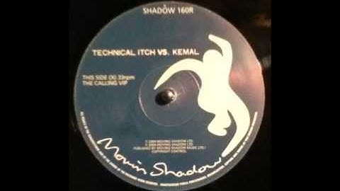technical itch vs kemal -  the calling vip