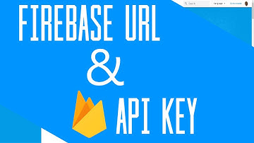 How to Find Firebase Url and API Key 2019