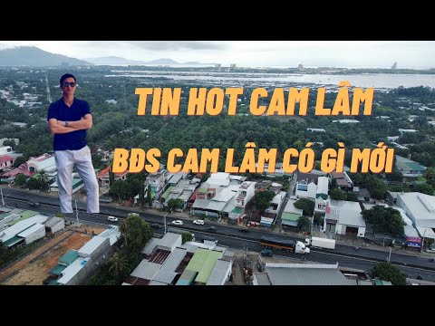 TIN NÓNG CAM LÂM THÁNG 6- BẤT ĐỘNG SẢN CAM LÂM CÓ GÌ MỚI ???