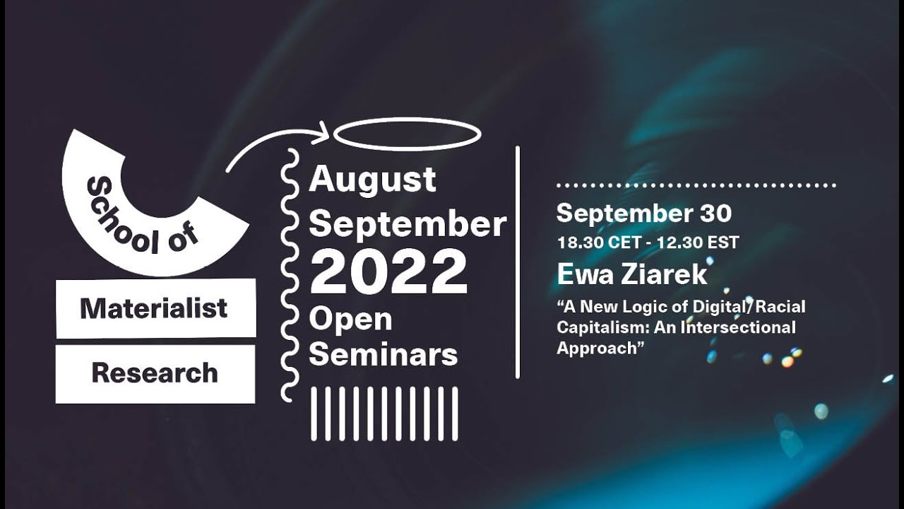 Ewa Ziarek - "A New Logic of Digital/Racial Capitalism: An Intersectional Approach"