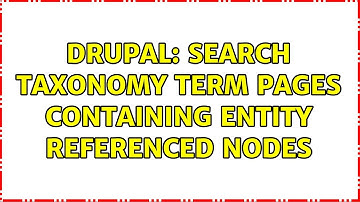 Drupal: Search Taxonomy Term pages containing entity referenced nodes
