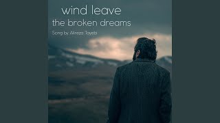 Wind Leave the Broken Dreams