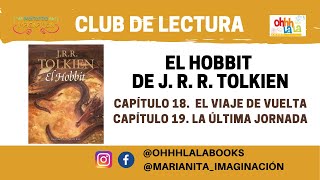 Club de Lectura: El Hobbit de J.R.R. Tolkien. Capítulos 18 y FINAL