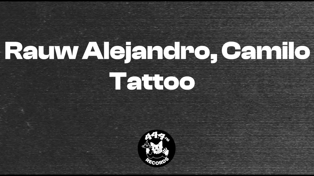 Rauw Alejandro, Camilo - Tattoo Remix (Letra / Lyrics Video)