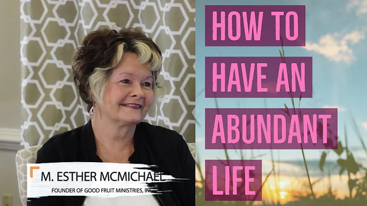 Living the Abundant Life with Esther McMichael