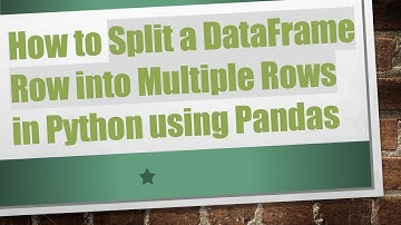 How to Split a DataFrame Row into Multiple Rows in Python using Pandas