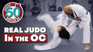 Rolled Up Episode 50 - Real Judo in the OC with Juan Montenegro