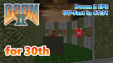 [30th Doom] Doom2 Episode 2 UV-Fast Speedrun in 47:31 [Doom]