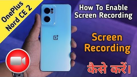 How To Enable Screen Recording in OnePlus Nord CE 2 5G,OnePlus Nord CE Me Screen Recording KeiseKare