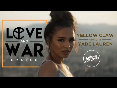 Yellow Claw - Love & War feat. Yade Lauren (Lyric Video)