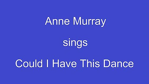 Could I Have This Dance+OnScreen Lyrics -- Anne Murray
