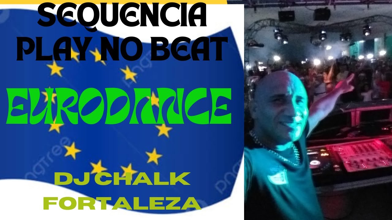 SEQUENCIA MIXADA Eurodance Dj Chalk