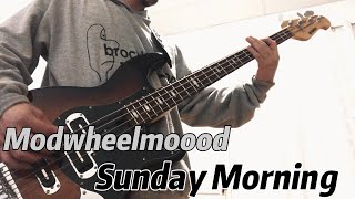 Modwheelmood - Sunday Morning (Bass Cover)