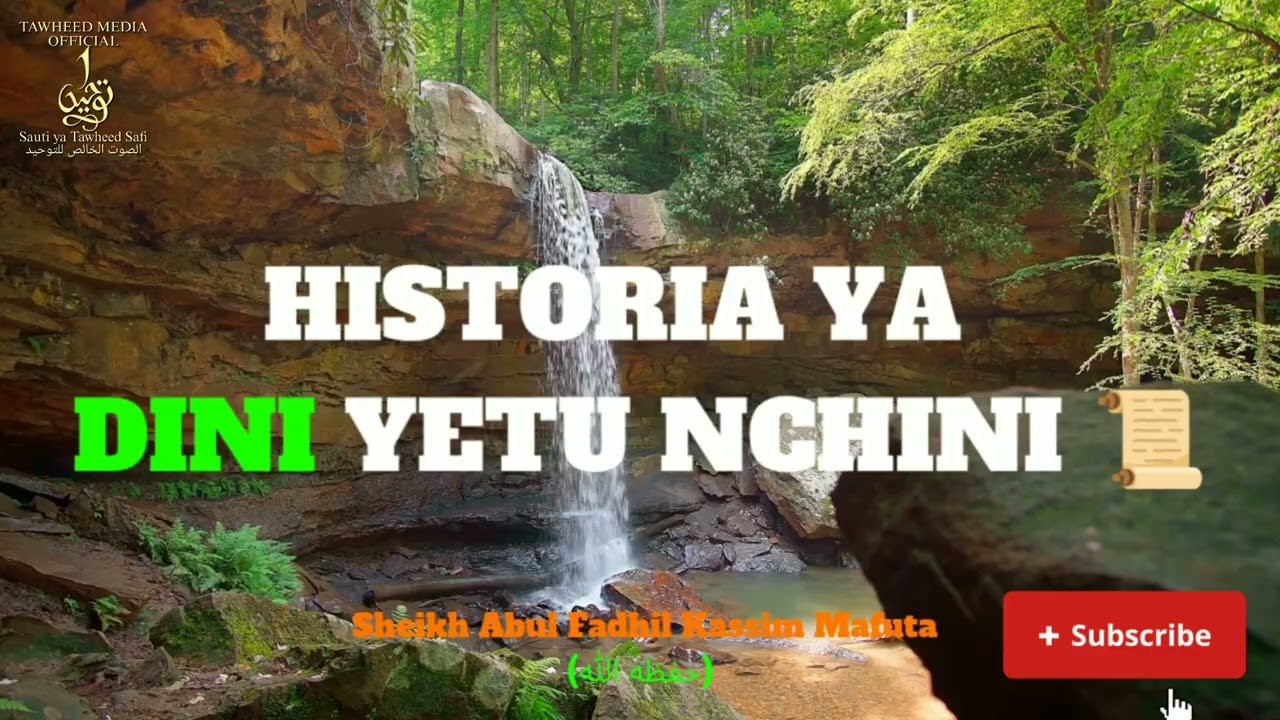 Historia ya Dini Yetu Nchini | Sheikh Abul Fadhil Kassim Mafuta (حفظه الله)