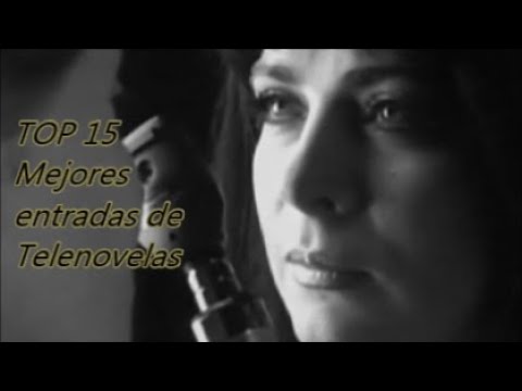 TOP 15 - MEJORES ENTRADAS DE TELENOVELAS (2000 - 2020)