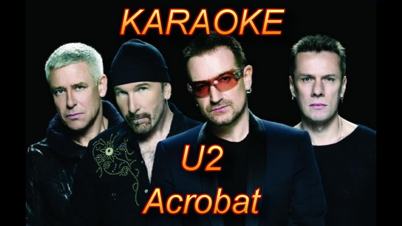 U2 - Acrobat - Karaoke - Cover