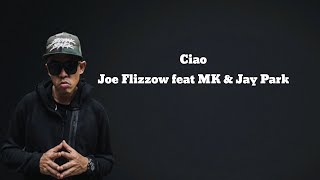 Joe Flizzow - CIAO ft. MK, Jay Park lirik