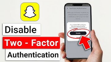 How to Disable Two - Factor Authentication in Snapchat Account