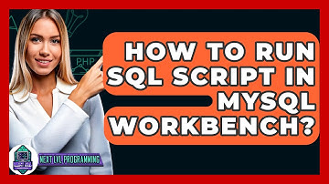 How To Run SQL Script In MySQL Workbench? - Next LVL Programming