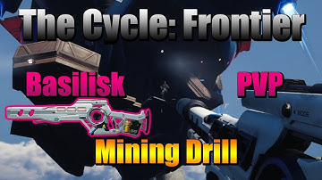 The Cycle Frontier: Basilisk, PVP, Mining Drill