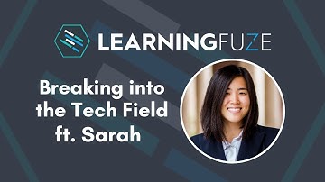 Breaking into the Tech Field 2020 | Sarah