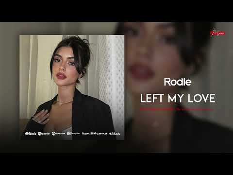 Rodle Left My Love