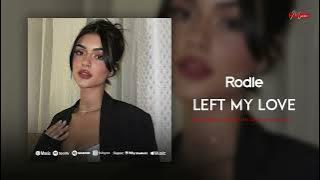 Rodle - Left My Love