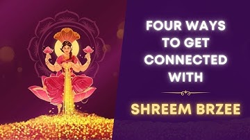 Four Ways To Get Connected With Shreem Brzee | Change your Karma | Create Abundance Mindset