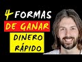 4 FORMAS DE OBTENER DINERO RÁPIDO