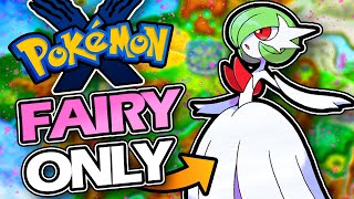 Pokémon X Hardcore Nuzlocke FAIRY TYPES ONLY