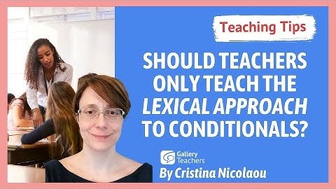Should teachers only teach the lexical approach to conditionals? | TEFL Webinar | ELT Teaching Tips
