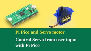 How to control servo with raspberry Pi pico from user input