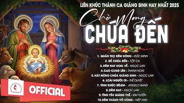 Nhạc Thánh Ca Giáng Sinh 2025 | Chờ Mong Chúa Đến | Những Bài Thánh Ca Giáng Sinh Hay Nhất