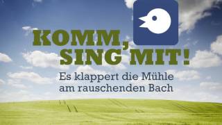 Video thumbnail of "Komm, Sing Mit! Volkslieder - "Es klappert die Mühle am rauschenden Bach""