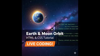 Live Coding: Earth and Moon Orbit Animation Using HTML & CSS ๐๐