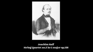 Joachim Raff - String Quartet no.5 in G major op.138
