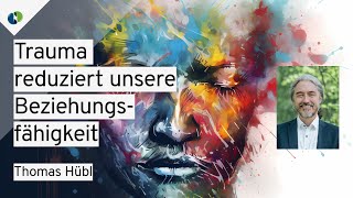 Thomas Hübl: Trauma reduziert unsere Beziehungsfähigkeit