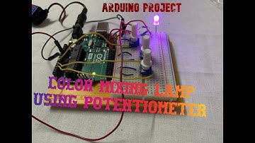 Arduino Project: 1 - Color Mixing lamp using Potentiometers. New and Easy projects using Arduino UNO