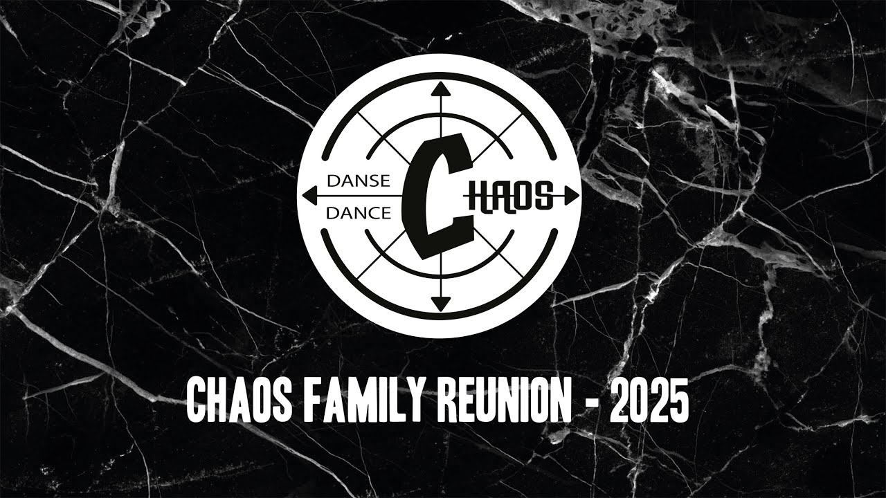 CHAOS FAMILY REUNION (2025) - Danse Chaos Dance